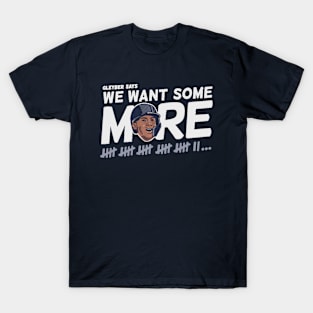 Gleyber Torres We Want Some More T-Shirt